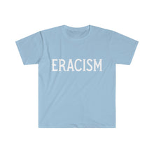 Load image into Gallery viewer, ERACISM Words in White Unisex Softstyle T-Shirt
