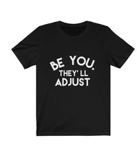 Carica l&#39;immagine nel visualizzatore di Gallery, Be You they’ll adjust
