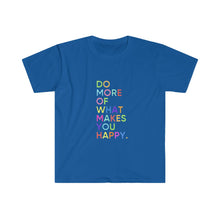 Carica l&#39;immagine nel visualizzatore di Gallery, Do more of what makes you happy
