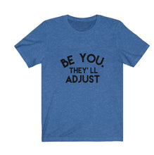 Cargar imagen en el visor de la galería, Be You they’ll adjust
