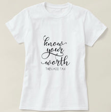 Carica l&#39;immagine nel visualizzatore di Gallery, Know your worth T-shirt
