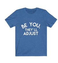 Cargar imagen en el visor de la galería, Be You they’ll adjust
