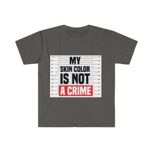 Load image into Gallery viewer, My skin color is not a crime Unisex Softstyle T-Shirt
