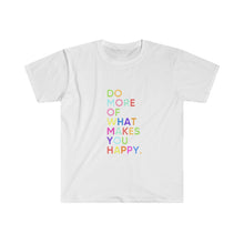 Carica l&#39;immagine nel visualizzatore di Gallery, Do more of what makes you happy
