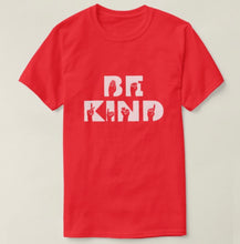 Load image into Gallery viewer, Be kind T-shirt
