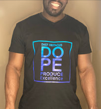 Load image into Gallery viewer, &quot;DOPE&quot; Daily Obstacles Produce Excellence (v &amp; crew neck)
