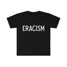 Cargar imagen en el visor de la galería, ERACISM Words in White Unisex Softstyle T-Shirt
