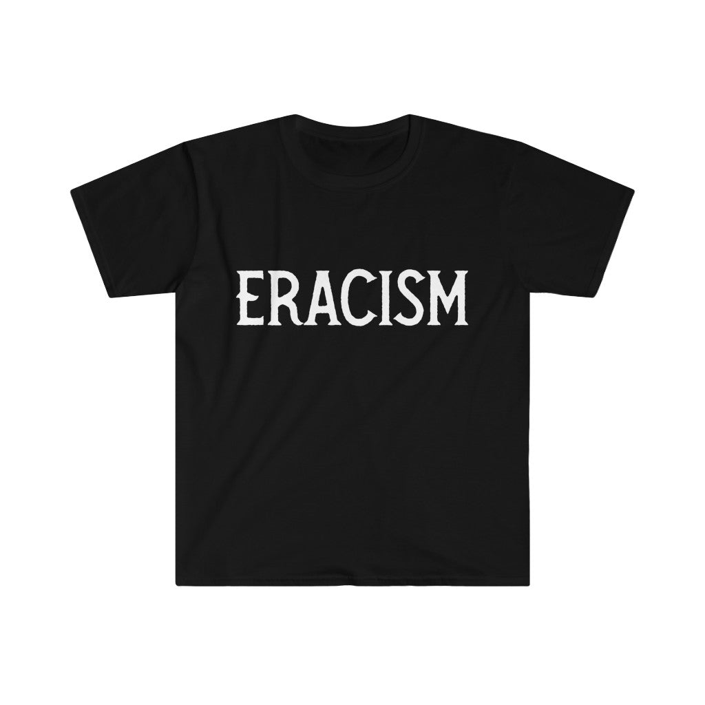 ERACISM Words in White Unisex Softstyle T-Shirt