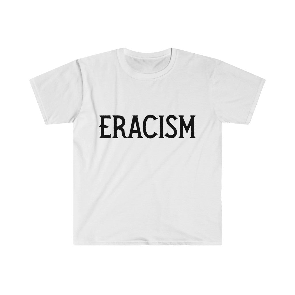 ERACISM Words in Black Unisex Softstyle T-Shirt