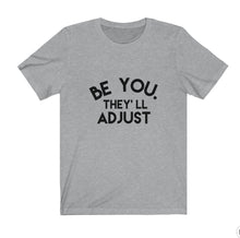 Cargar imagen en el visor de la galería, Be You they’ll adjust
