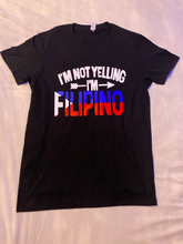 Load image into Gallery viewer, Stop Asian Hate I’m not yelling &quot;Filipino”
