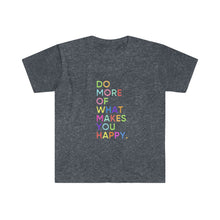 Cargar imagen en el visor de la galería, Do more of what makes you happy
